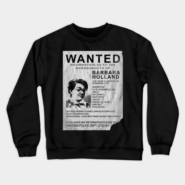 Barb is Wanted Crewneck Sweatshirt by MondoDellamorto